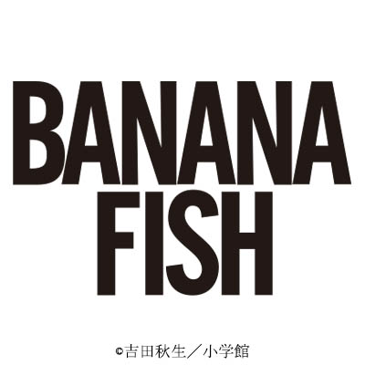 BANANA FISH